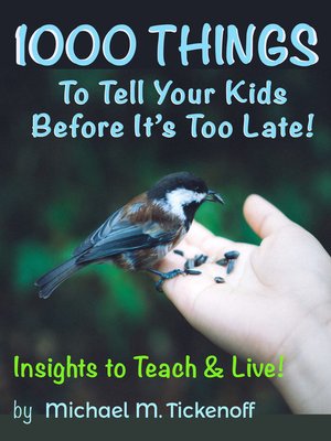cover image of 1000 Things to Tell Your Kids Before It's Too Late!